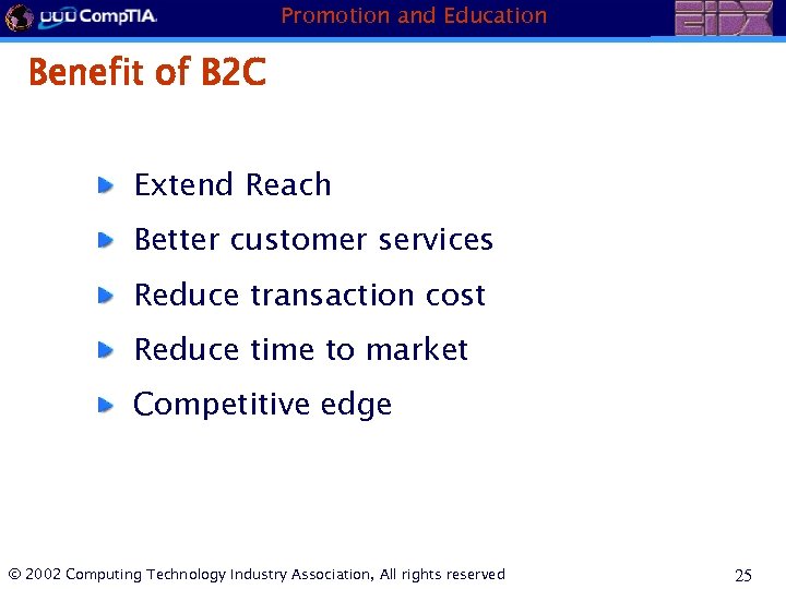 Promotion and Education Benefit of B 2 C Extend Reach Better customer services Reduce