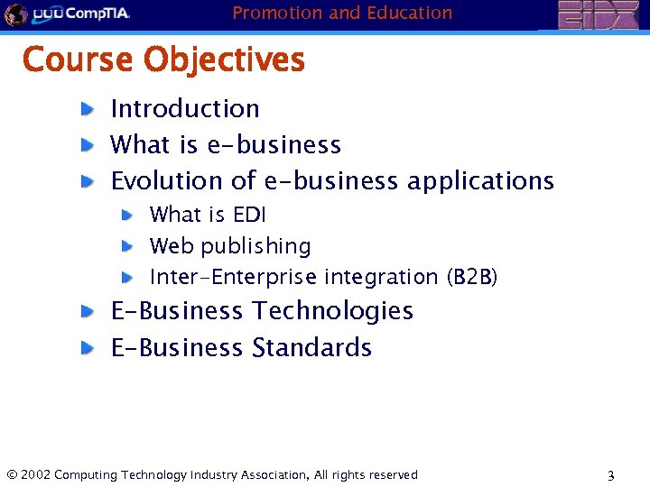 Promotion and Education Course Objectives Introduction What is e-business Evolution of e-business applications What
