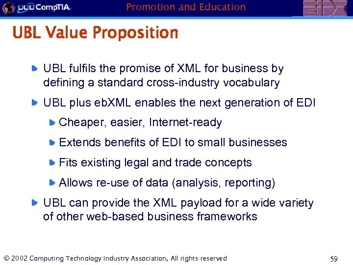 Promotion and Education UBL Value Proposition UBL fulfils the promise of XML for business