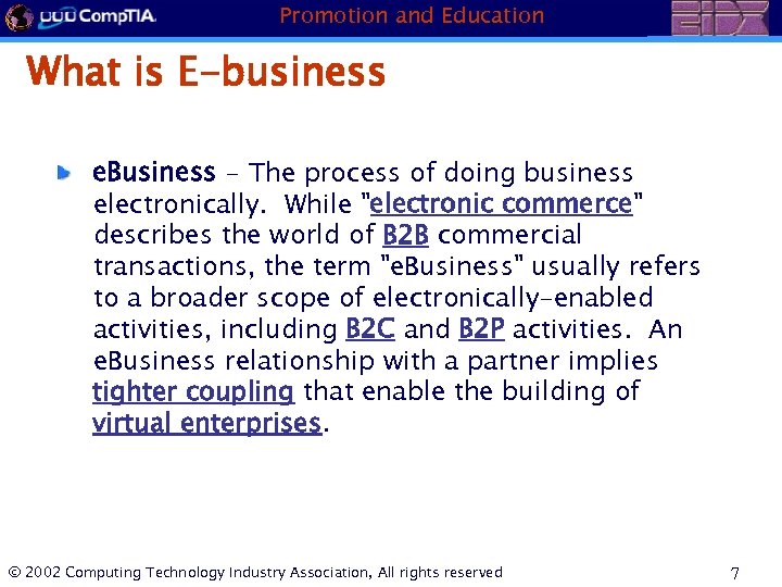 Promotion and Education What is E-business e. Business - The process of doing business