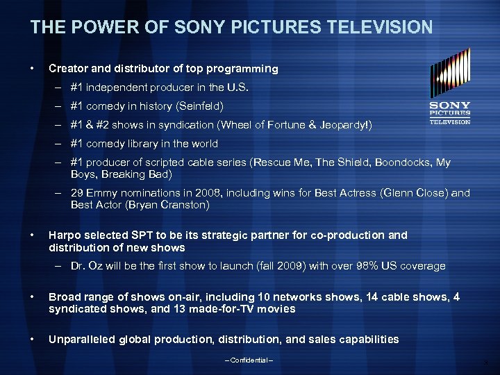 THE POWER OF SONY PICTURES TELEVISION • Creator and distributor of top programming –