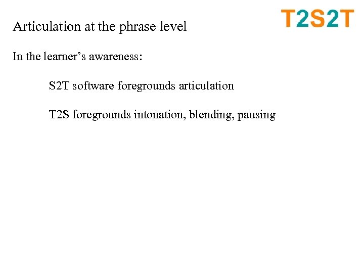 Articulation at the phrase level In the learner’s awareness: S 2 T software foregrounds