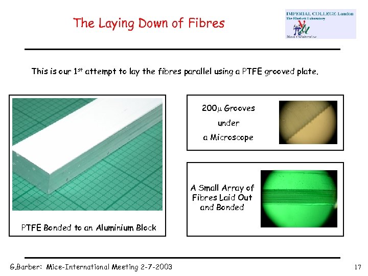 The Laying Down of Fibres This is our 1 st attempt to lay the