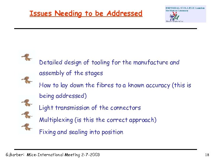 Issues Needing to be Addressed Detailed design of tooling for the manufacture and assembly