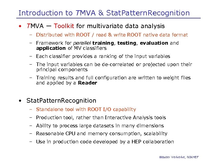 Introduction to TMVA & Stat. Pattern. Recognition • TMVA ― Toolkit for multivariate data