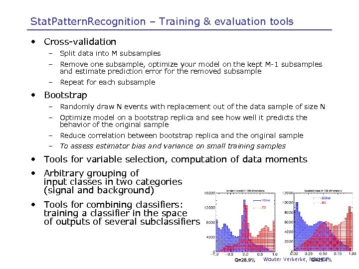 Stat. Pattern. Recognition – Training & evaluation tools • Cross-validation – Split data into