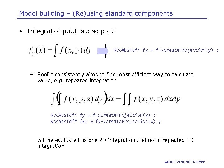 Model building – (Re)using standard components • Integral of p. d. f is also