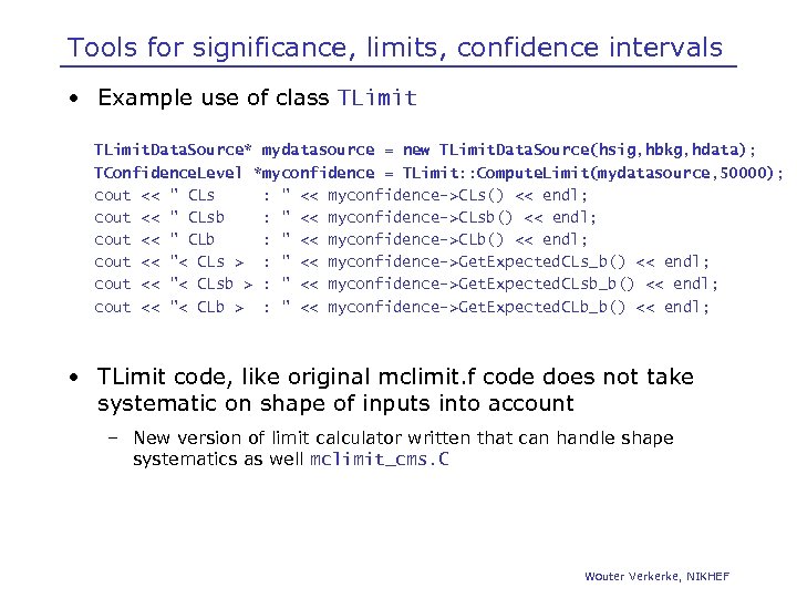 Tools for significance, limits, confidence intervals • Example use of class TLimit. Data. Source*