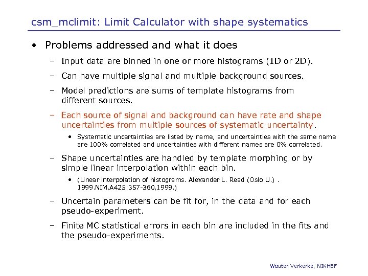 csm_mclimit: Limit Calculator with shape systematics • Problems addressed and what it does –