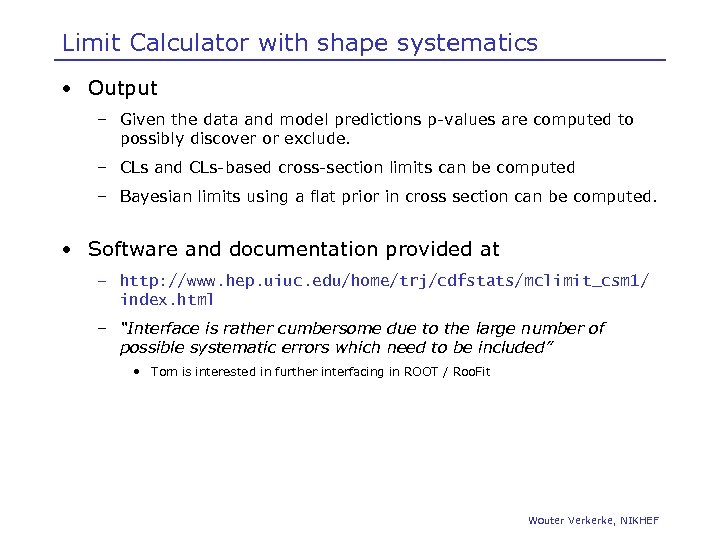 Limit Calculator with shape systematics • Output – Given the data and model predictions