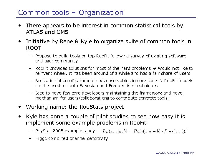 Common tools – Organization • There appears to be interest in common statistical tools