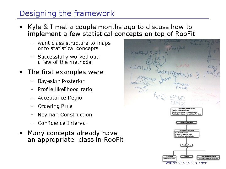 Designing the framework • Kyle & I met a couple months ago to discuss
