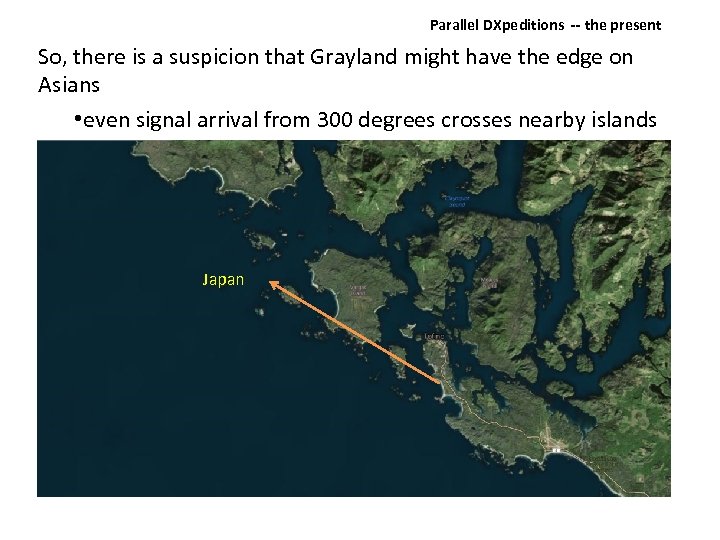Parallel DXpeditions ‐‐ the present So, there is a suspicion that Grayland might have