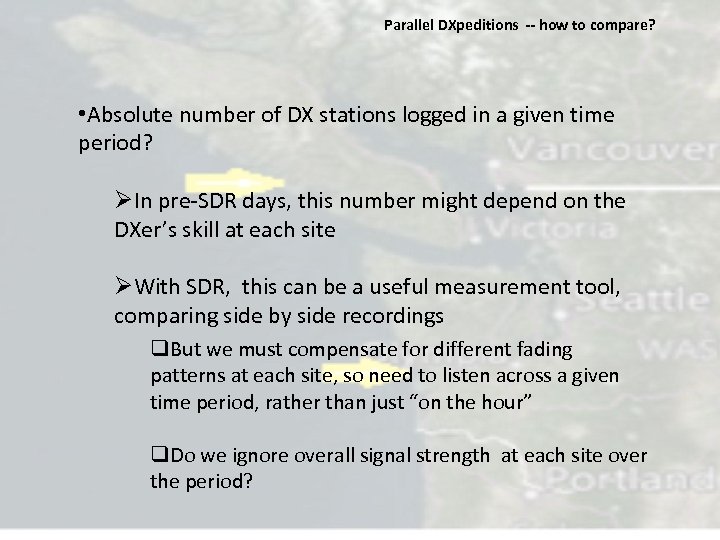 Parallel DXpeditions ‐‐ how to compare? • Absolute number of DX stations logged in