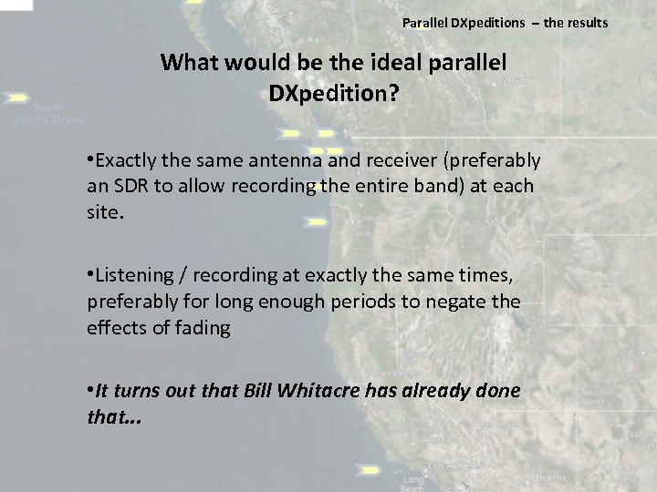 Parallel DXpeditions ‐‐ the results What would be the ideal parallel DXpedition? • Exactly