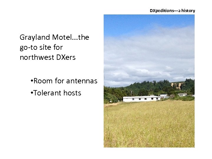 DXpeditions‐‐‐a history The “DX Radar” Grayland Motel. . . the go-to site for northwest