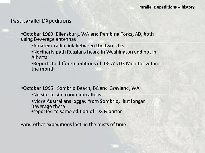 Parallel DXpeditions ‐‐ history Past parallel DXpeditions • October 1989: Ellensburg, WA and Pembina