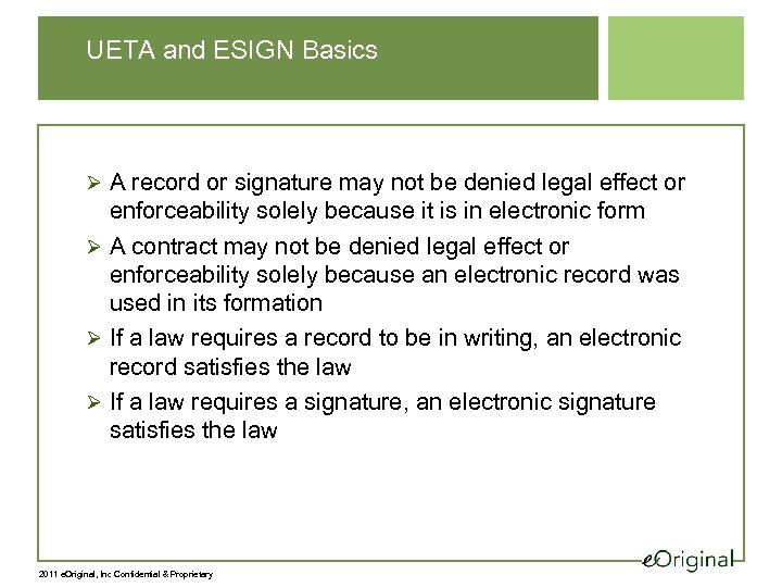 UETA and ESIGN Basics Ø A record or signature may not be denied legal