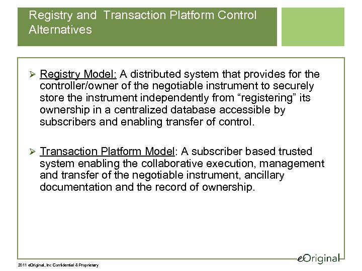 Registry and Transaction Platform Control Alternatives Ø Registry Model: A distributed system that provides