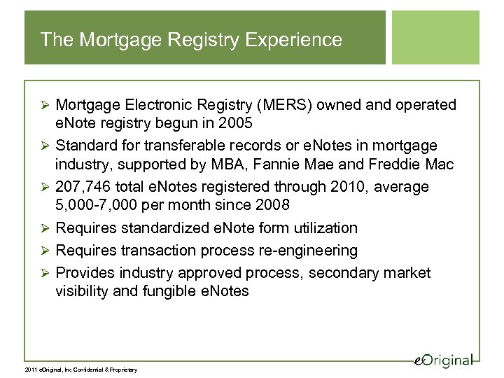 The Mortgage Registry Experience Ø Mortgage Electronic Registry (MERS) owned and operated e. Note