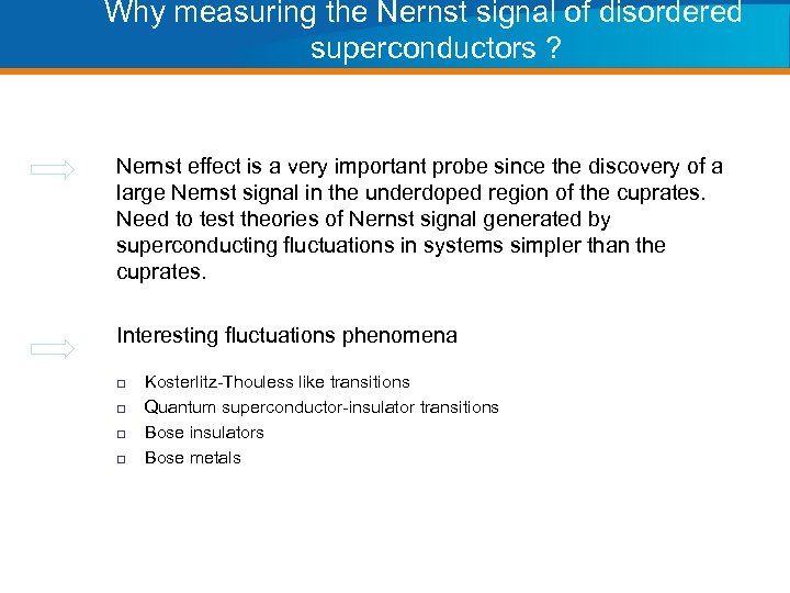 Why measuring the Nernst signal of disordered superconductors ? Nernst effect is a very