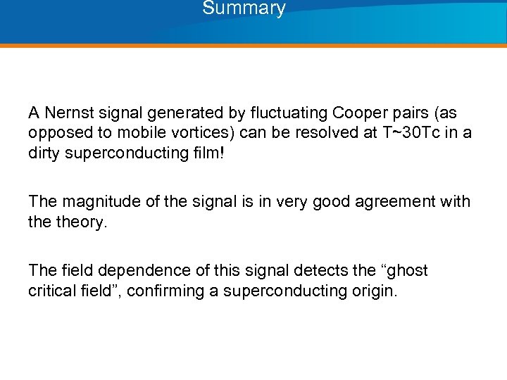 Summary A Nernst signal generated by fluctuating Cooper pairs (as opposed to mobile vortices)