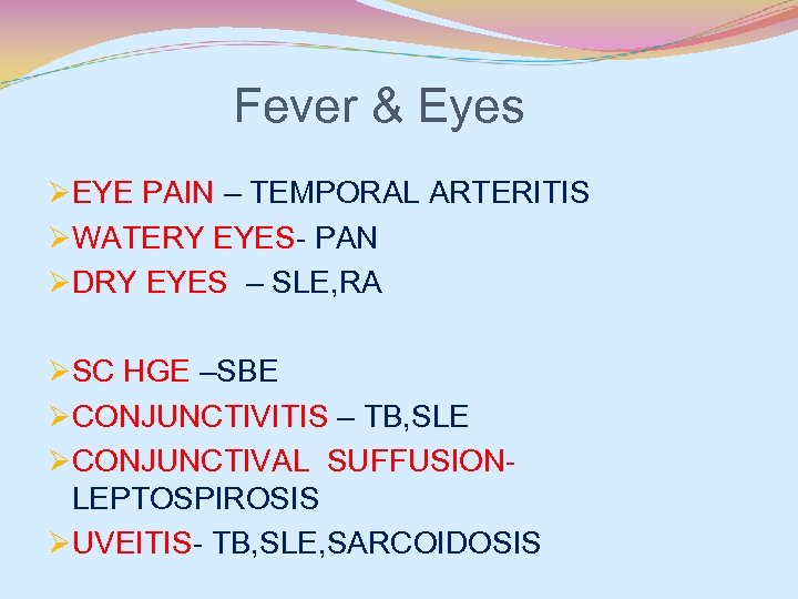 Fever & Eyes ØEYE PAIN – TEMPORAL ARTERITIS ØWATERY EYES- PAN ØDRY EYES –