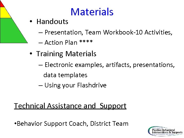  • Handouts Materials – Presentation, Team Workbook-10 Activities, – Action Plan **** •