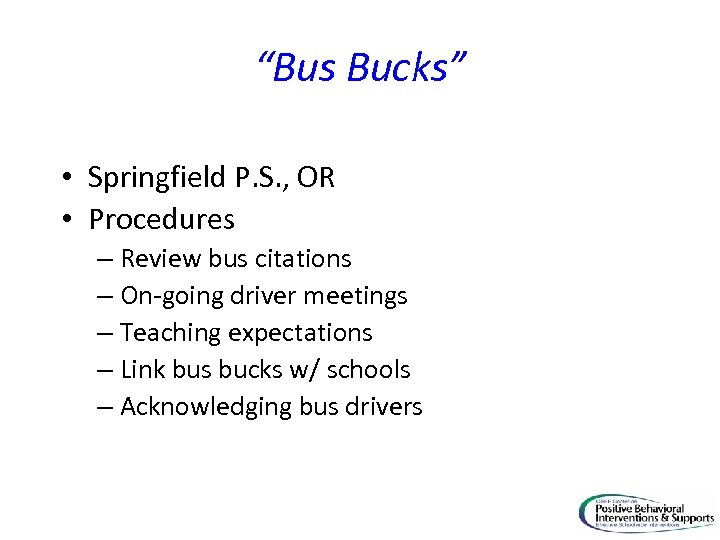 “Bus Bucks” • Springfield P. S. , OR • Procedures – Review bus citations