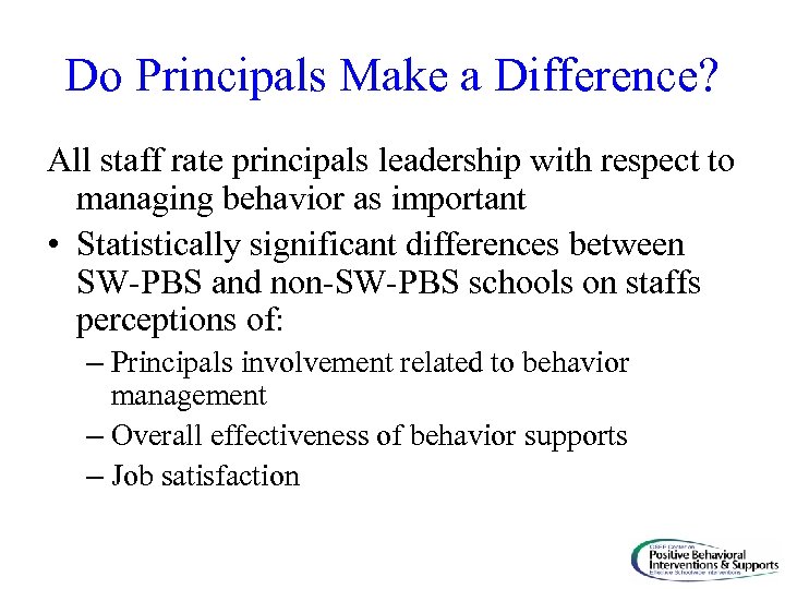 Do Principals Make a Difference? All staff rate principals leadership with respect to managing