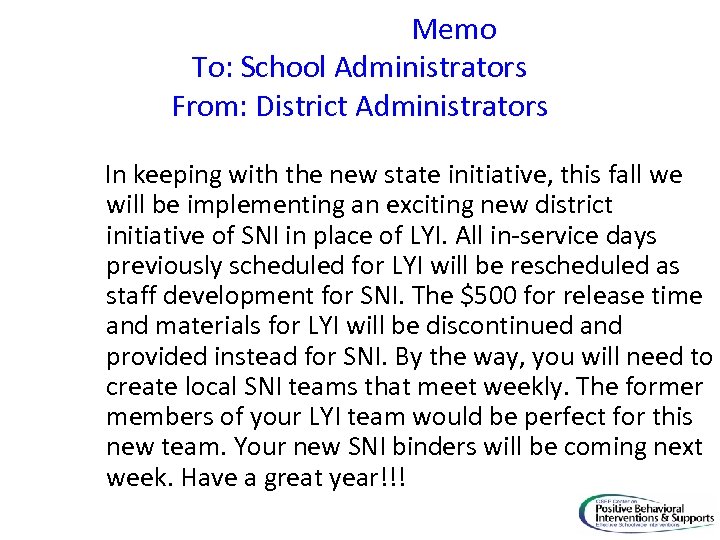 Memo To: School Administrators From: District Administrators In keeping with the new state initiative,