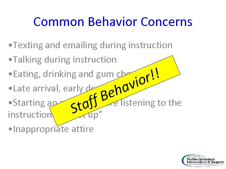 Common Behavior Concerns • Texting and emailing during instruction • Talking during instruction •