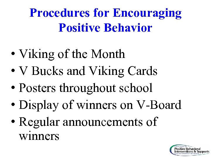 Procedures for Encouraging Positive Behavior • Viking of the Month • V Bucks and