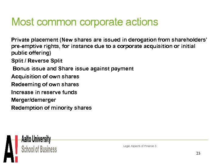 Most common corporate actions Private placement (New shares are issued in derogation from shareholders’