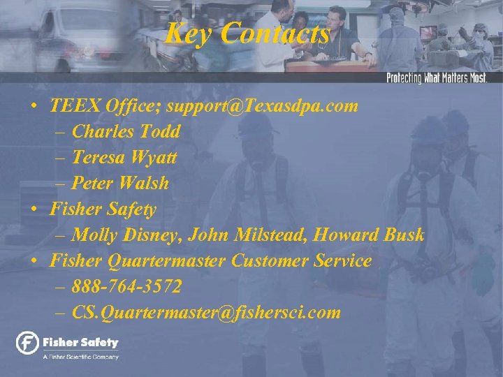 Key Contacts • TEEX Office; support@Texasdpa. com – Charles Todd – Teresa Wyatt –