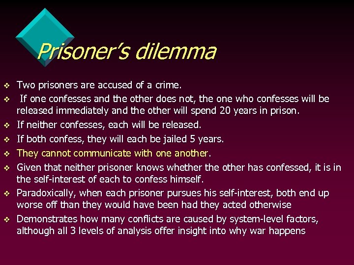 Prisoner’s dilemma v v v v Two prisoners are accused of a crime. If