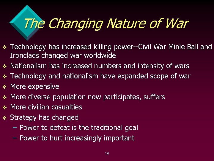 The Changing Nature of War v v v v Technology has increased killing power