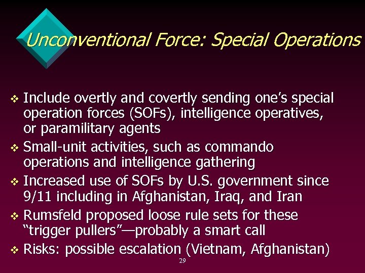 Unconventional Force: Special Operations Include overtly and covertly sending one’s special operation forces (SOFs),