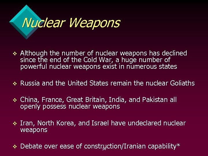 Nuclear Weapons v Although the number of nuclear weapons has declined since the end