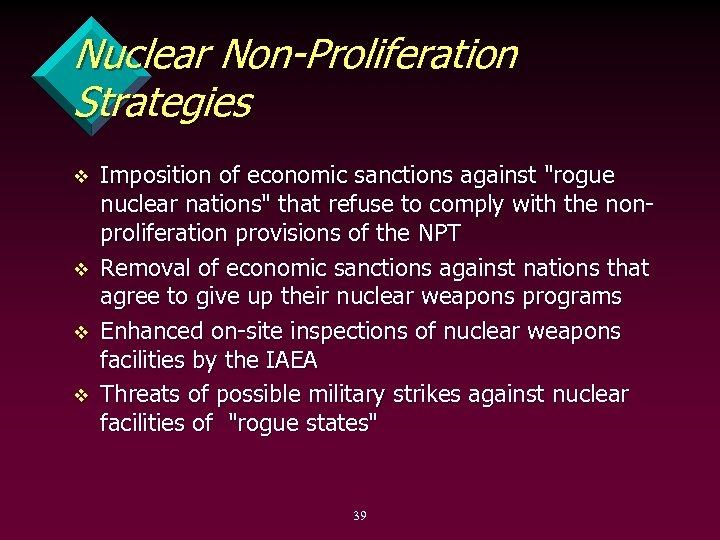 Nuclear Non-Proliferation Strategies v v Imposition of economic sanctions against 