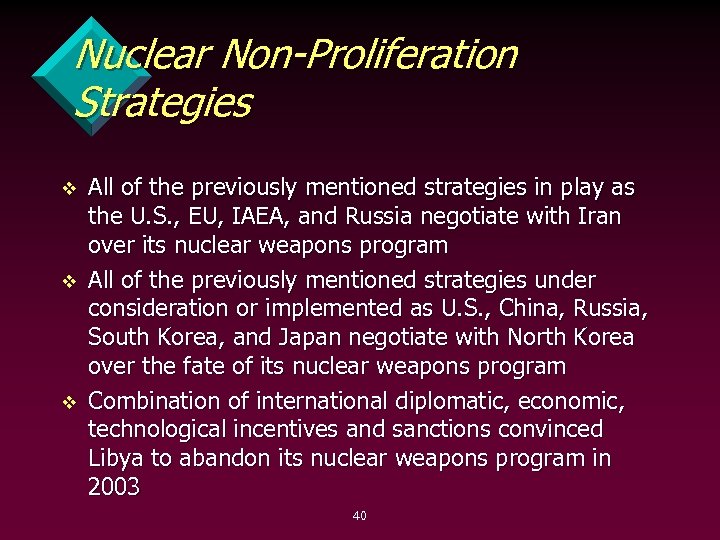 Nuclear Non-Proliferation Strategies v v v All of the previously mentioned strategies in play