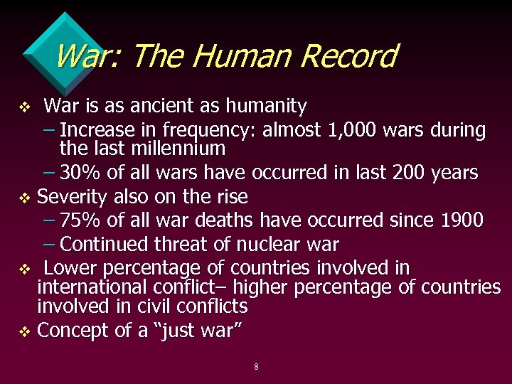 War: The Human Record War is as ancient as humanity – Increase in frequency: