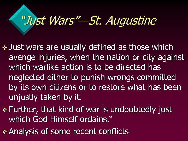 “Just Wars”—St. Augustine v Just wars are usually defined as those which avenge injuries,