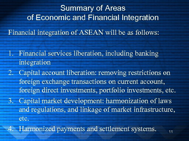 Summary of Areas of Economic and Financial Integration Financial integration of ASEAN will be