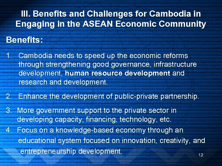 III. Benefits and Challenges for Cambodia in Engaging in the ASEAN Economic Community Benefits: