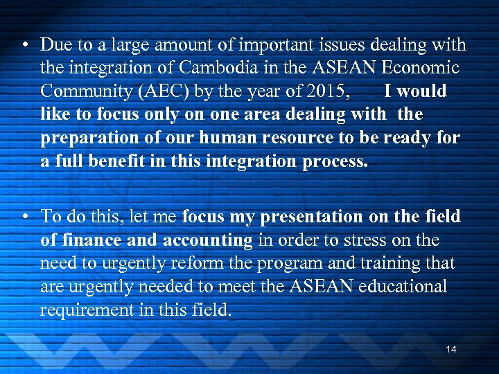  • Due to a large amount of important issues dealing with the integration