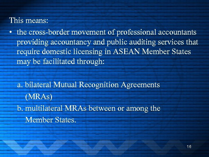 This means: • the cross-border movement of professional accountants providing accountancy and public auditing