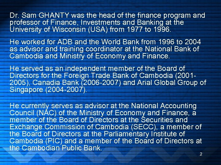 Dr. Sam GHANTY was the head of the finance program and professor of Finance,