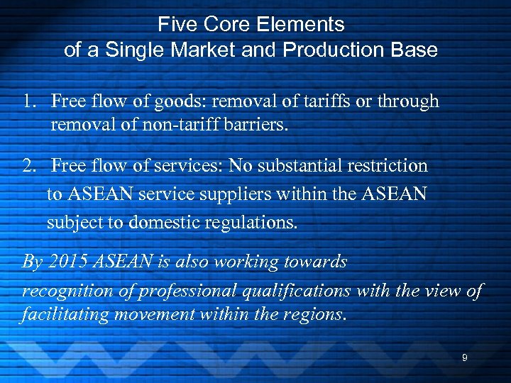 Five Core Elements of a Single Market and Production Base 1. Free flow of