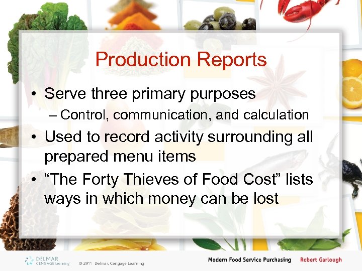 Production Reports • Serve three primary purposes – Control, communication, and calculation • Used